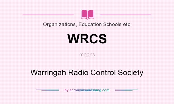What does WRCS mean? It stands for Warringah Radio Control Society