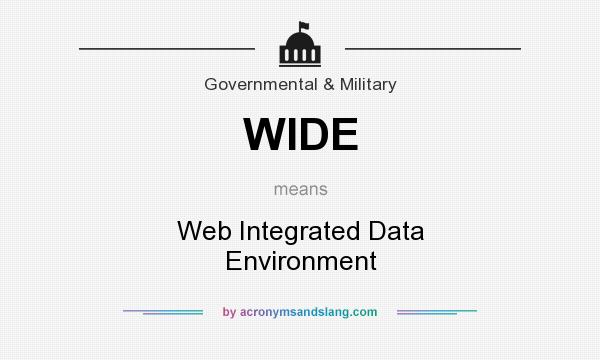 What does WIDE mean? It stands for Web Integrated Data Environment