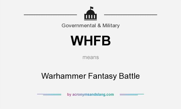 What does WHFB mean? It stands for Warhammer Fantasy Battle