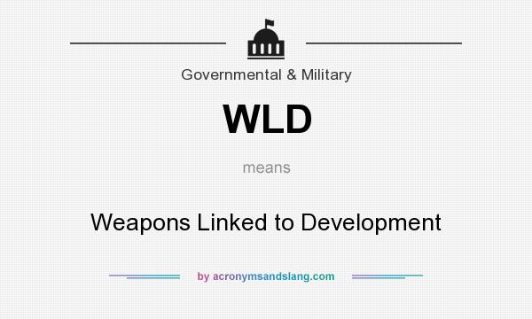 What does WLD mean? It stands for Weapons Linked to Development