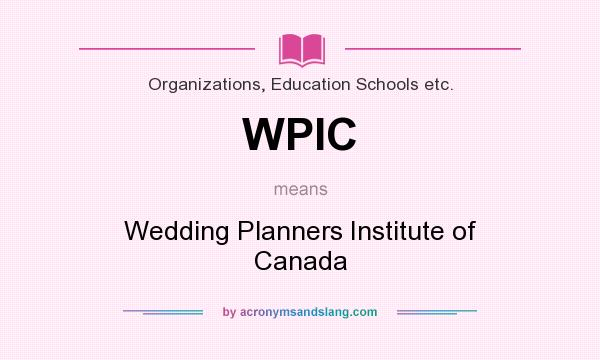 What does WPIC mean? It stands for Wedding Planners Institute of Canada