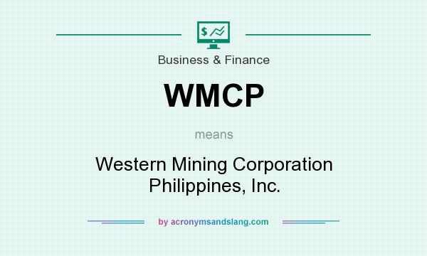 What does WMCP mean? It stands for Western Mining Corporation Philippines, Inc.