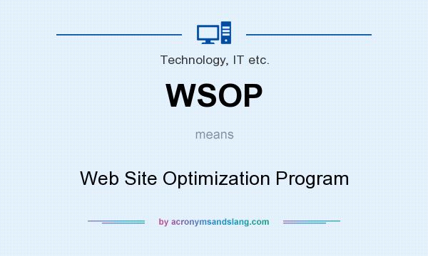 What does WSOP mean? It stands for Web Site Optimization Program