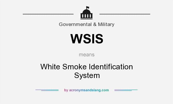 What does WSIS mean? It stands for White Smoke Identification System