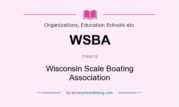 What does WSBA mean? It stands for Wisconsin Scale Boating Association