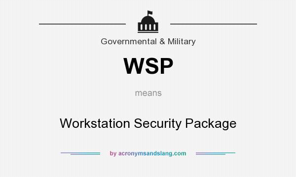 What does WSP mean? It stands for Workstation Security Package