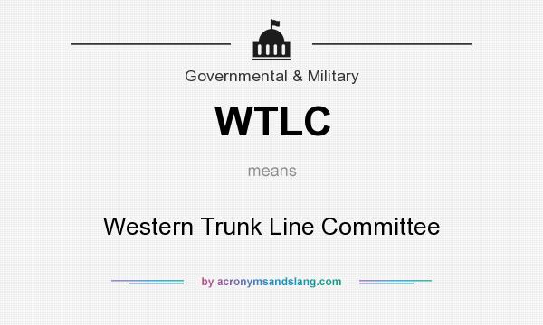 What does WTLC mean? It stands for Western Trunk Line Committee