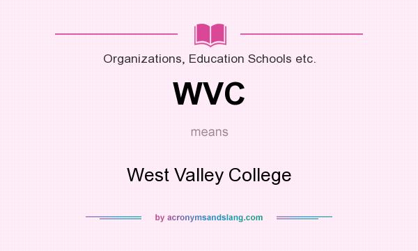 What does WVC mean? It stands for West Valley College