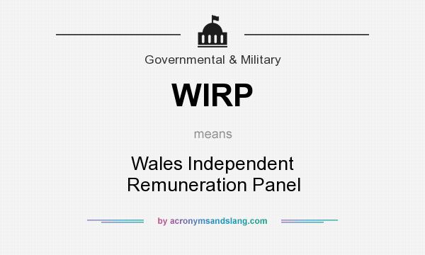 What does WIRP mean? It stands for Wales Independent Remuneration Panel