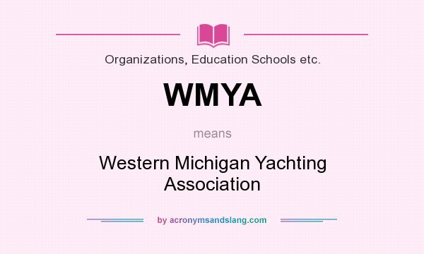 What does WMYA mean? It stands for Western Michigan Yachting Association
