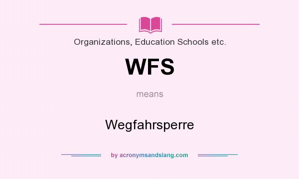 What does WFS mean? It stands for Wegfahrsperre