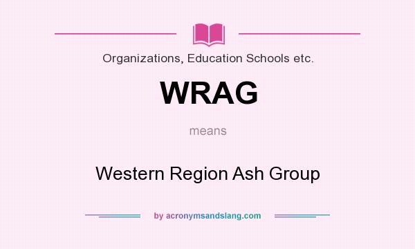 What does WRAG mean? It stands for Western Region Ash Group