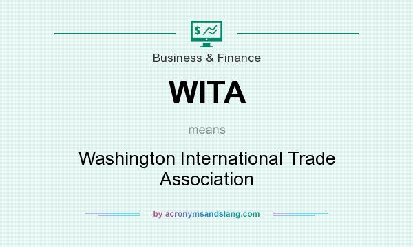 What does WITA mean? It stands for Washington International Trade Association