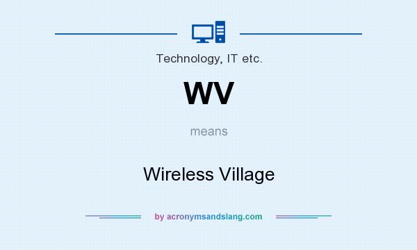 What does WV mean? It stands for Wireless Village
