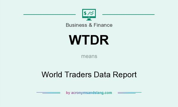 What does WTDR mean? It stands for World Traders Data Report