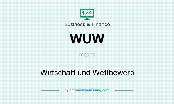 What does WUW mean? It stands for Wirtschaft und Wettbewerb