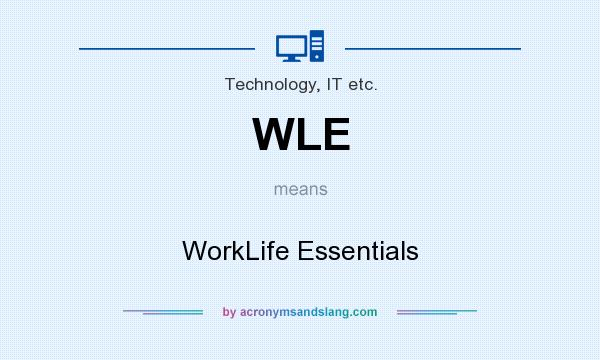 What does WLE mean? It stands for WorkLife Essentials