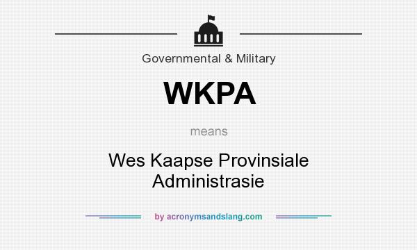 What does WKPA mean? It stands for Wes Kaapse Provinsiale Administrasie