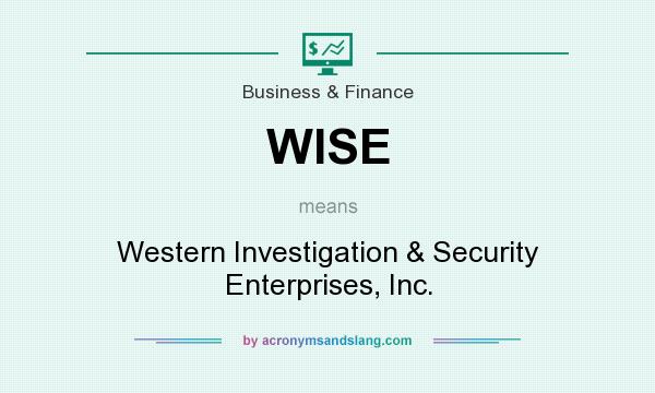 What does WISE mean? It stands for Western Investigation & Security Enterprises, Inc.