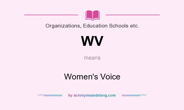 What does WV mean? It stands for Women`s Voice
