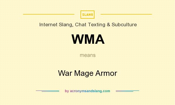 What does WMA mean? It stands for War Mage Armor