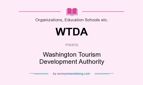 What does WTDA mean? It stands for Washington Tourism Development Authority