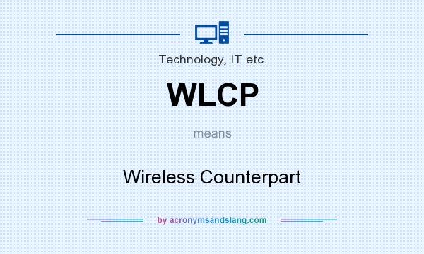 What does WLCP mean? It stands for Wireless Counterpart