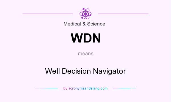 What does WDN mean? It stands for Well Decision Navigator