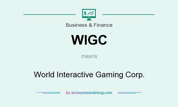 What does WIGC mean? It stands for World Interactive Gaming Corp.