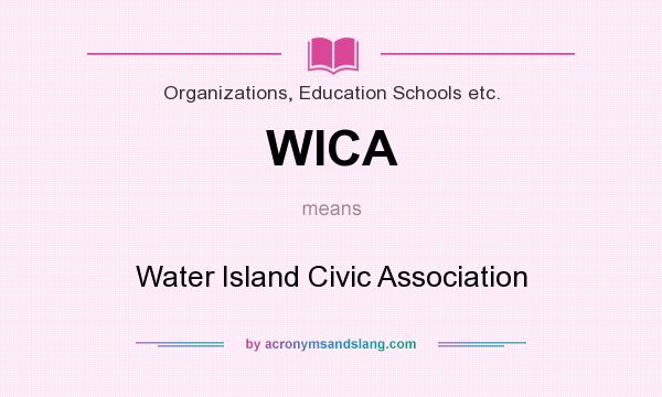 What does WICA mean? It stands for Water Island Civic Association