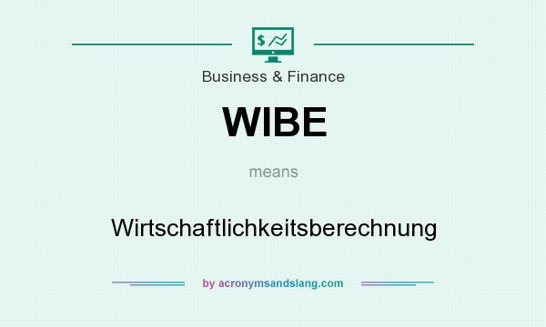 What does WIBE mean? It stands for Wirtschaftlichkeitsberechnung