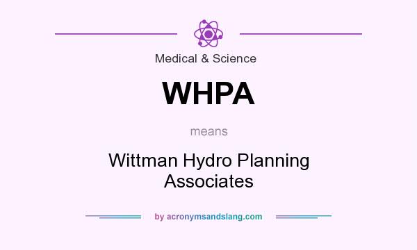What does WHPA mean? It stands for Wittman Hydro Planning Associates