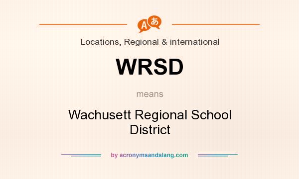 What does WRSD mean? It stands for Wachusett Regional School District