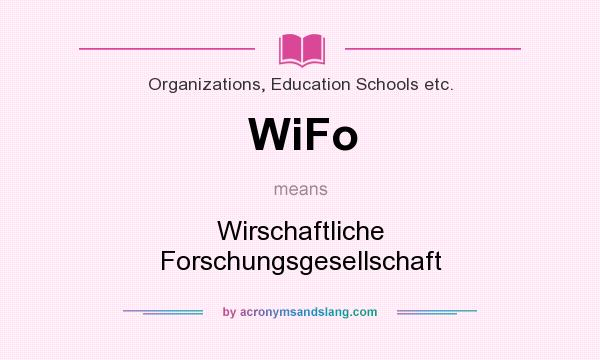 What does WiFo mean? It stands for Wirschaftliche Forschungsgesellschaft