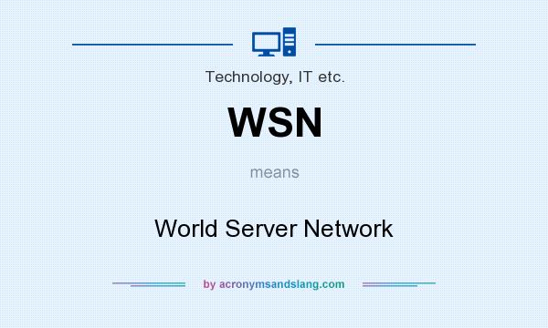 What does WSN mean? It stands for World Server Network