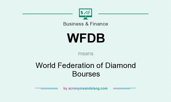 What does WFDB mean? It stands for World Federation of Diamond Bourses