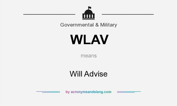 What does WLAV mean? It stands for Will Advise