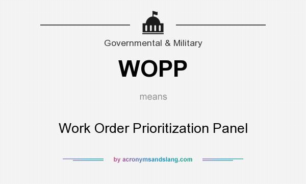 What does WOPP mean? It stands for Work Order Prioritization Panel