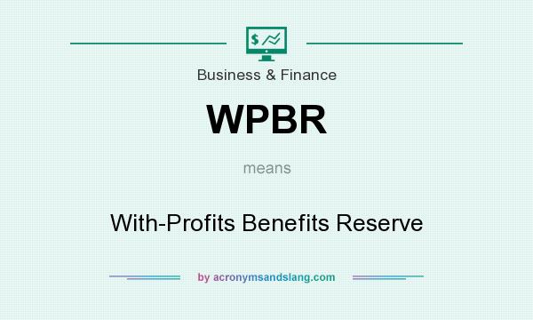 What does WPBR mean? It stands for With-Profits Benefits Reserve