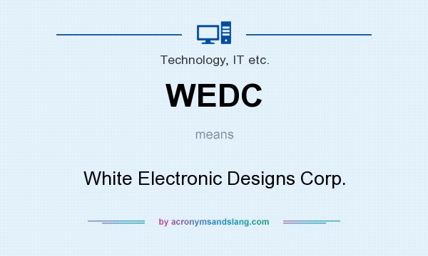What does WEDC mean? It stands for White Electronic Designs Corp.