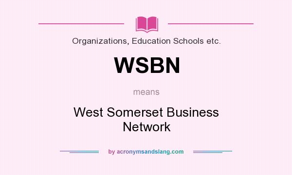 What does WSBN mean? It stands for West Somerset Business Network