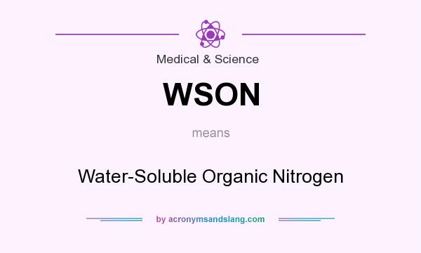 What does WSON mean? It stands for Water-Soluble Organic Nitrogen