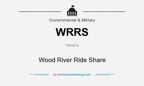 What does WRRS mean? It stands for Wood River Ride Share