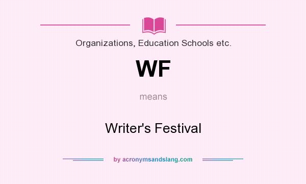 What does WF mean? It stands for Writer`s Festival