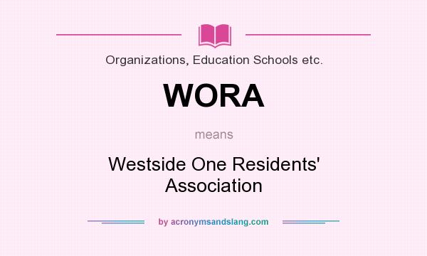 What does WORA mean? It stands for Westside One Residents` Association