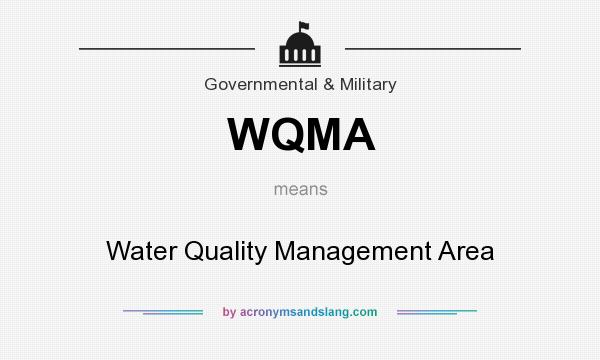 What does WQMA mean? It stands for Water Quality Management Area