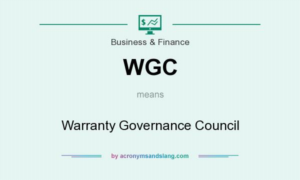 What does WGC mean? It stands for Warranty Governance Council