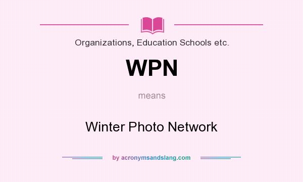What does WPN mean? It stands for Winter Photo Network