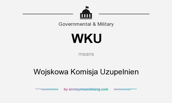 What does WKU mean? It stands for Wojskowa Komisja Uzupelnien