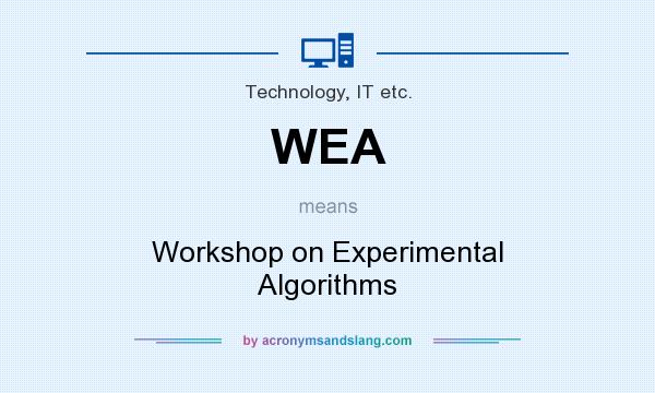 What does WEA mean? It stands for Workshop on Experimental Algorithms